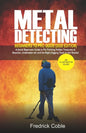 Metal Detecting Beginners to Pro Guide (2020 Edition): A Quick Beginners Guide to Pin Pointing Hidden Treasures at Beaches, underwater etc and the rig - Paperback
