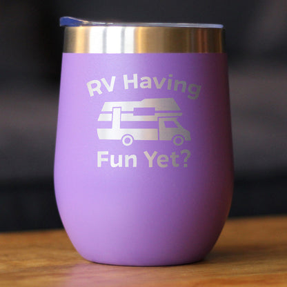 RV Having Fun Yet Wine Tumbler with Sliding Lid - Stemless Stainless Steel Insulated Cup - Cute Outdoor Camping Mug