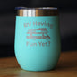 RV Having Fun Yet Wine Tumbler with Sliding Lid - Stemless Stainless Steel Insulated Cup - Cute Outdoor Camping Mug